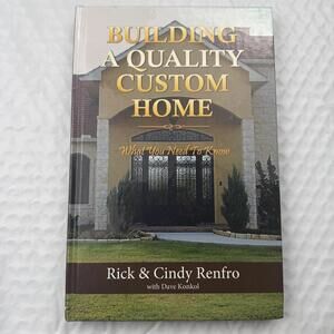 Building A Quality Custom Home: What You Need To Know Signed 1st Ed 2012 Konkol